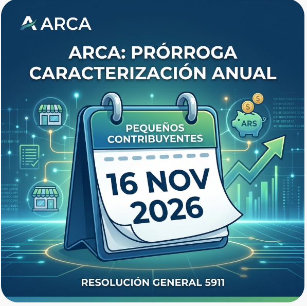 🏛️ ARCA posterga la caracterización anual de pequeños contribuyentes al 16 de noviembre de 2026